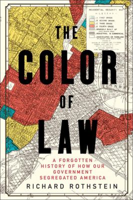 The color of law - a forgotten history of how our government segregated America