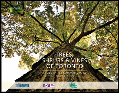 Biodiversity - Trees Shrubs and Vines of Toronto Biodiversity - Trees Shrubs and Vines of Toronto