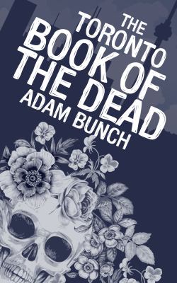 The Toronto book of the dead The Toronto book of the dead