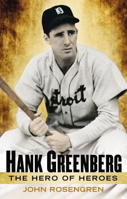 Hank Greenberg: The Hero of Heroes