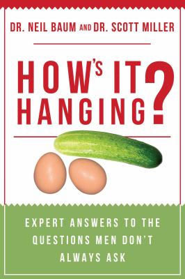 How's It Hanging Expert Answers to the Questions Men Don't Always Ask How's It Hanging Expert Answers to the Questions Men Don't Always Ask
