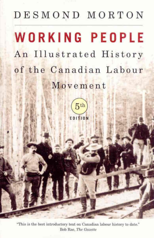 Working People An Illustrated History of the Canadian Labour Movement