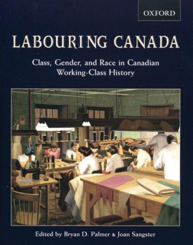 Labouring Canada  class  gender  and race in Canadian working-class history