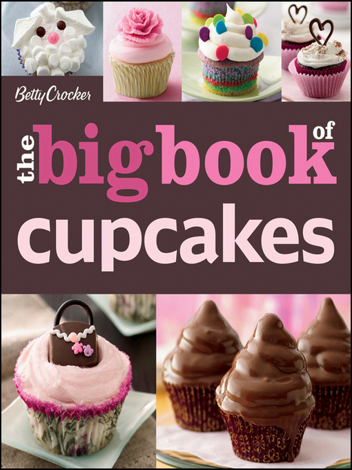 The Betty Crocker the big book of cupcakes The Betty Crocker the big book of cupcakes
