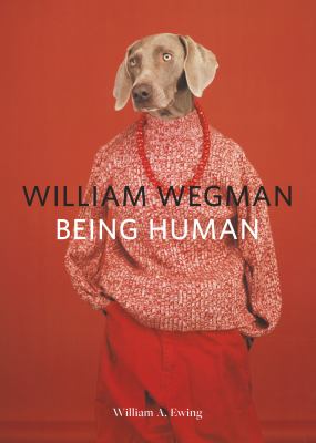 William Wegman being human William Wegman being human
