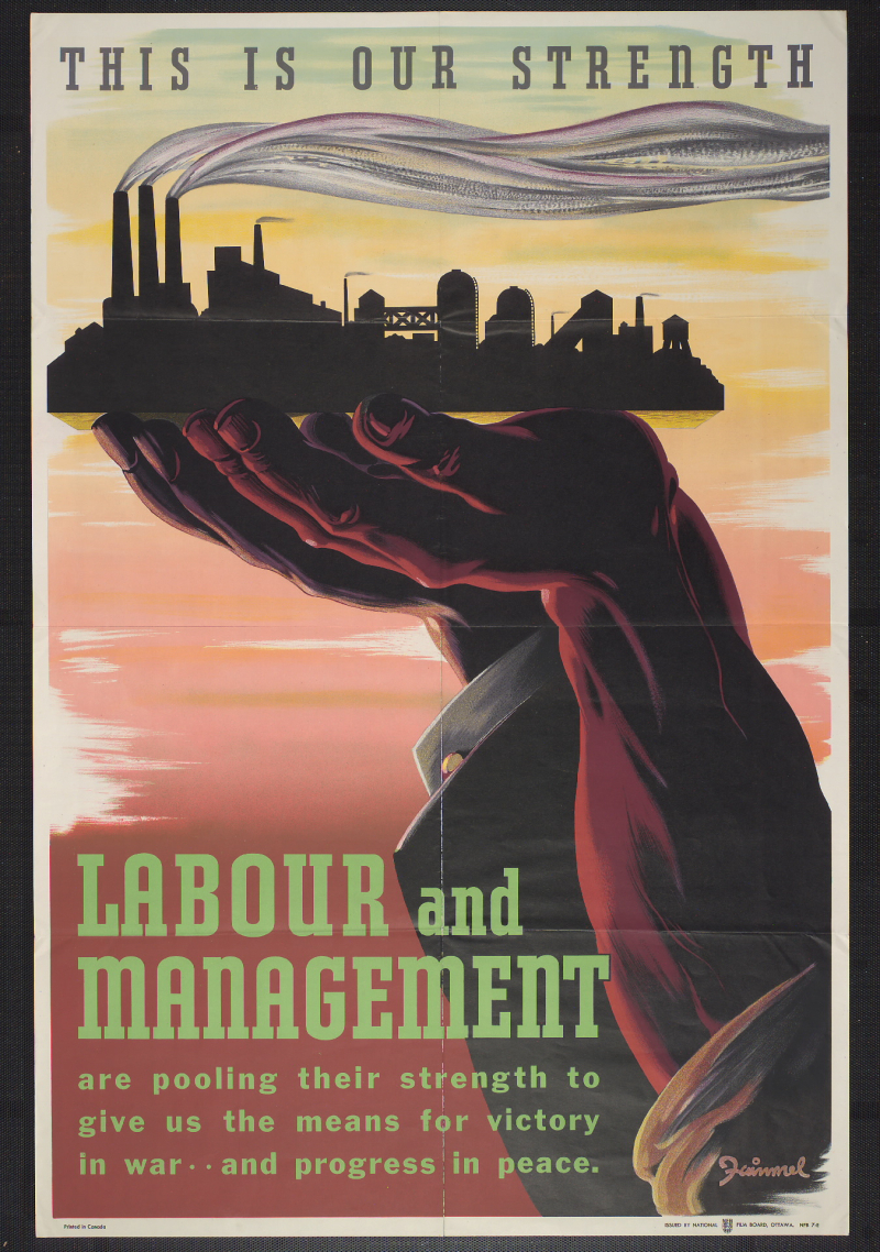 Poster of worker's hand and business man's hand holding up a factory with the words This is our strength  labour and management are pooling their strength to give us the means for victory in war and progress in peace