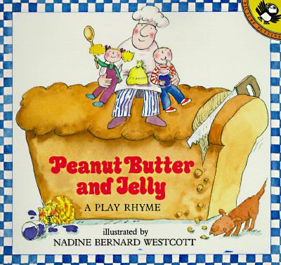 Peanut Butter and Jelly A Play Rhyme