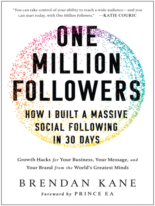 One Million Followers How I Built a Massive Social Following in 30 Days Growth Hacks for Your Business  Your Message  and Your Brand from the World's Greatest Minds