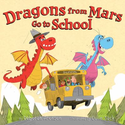 Dragons From Mars Don't Go to School by Deborah Aronson Dragons From Mars Don't Go to School by Deborah Aronson