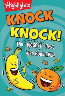 Knock Knock The Biggest Best Joke Book Ever Knock Knock The Biggest Best Joke Book Ever