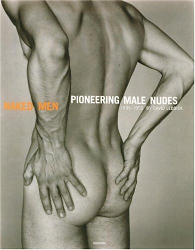 Naked Men Pioneering Male Nudes 1935-1955 Naked Men Pioneering Male Nudes 1935-1955