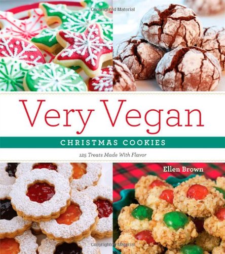 Very Vegan Christmas Cookies 125 Festive and Flavorful Treats