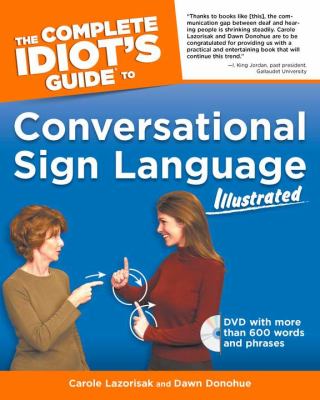 The complete idiot's guide to conversational sign language illustrated, by Carole Lazorisak The complete idiot's guide to conversational sign language illustrated, by Carole Lazorisak