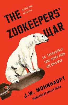 The zookeepers war an incredible true story from the Cold War