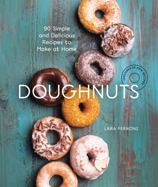 Doughnuts 90 Simple and Delicious Recipes to Make at Home Doughnuts 90 Simple and Delicious Recipes to Make at Home