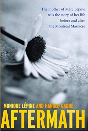 Aftermath The Mother of Marc Lepine Tells the Story of Her Life Before and After the Montreal Massacre Aftermath The Mother of Marc Lepine Tells the Story of Her Life Before and After the Montreal Massacre