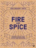 Fire and spice fragrant recipes from the Silk Road and beyond