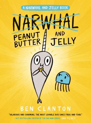 Narwal and Jelly Book 3 Peanut Butter and Jelly