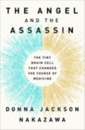 The angel and the assassin the tiny brain cell that changed the course of medicine
