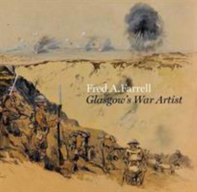 Fred A. Farrell  Glasgow's war artist