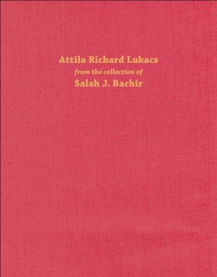 Attila Richard Lukacs from the collection of Salah J. Bachir Attila Richard Lukacs from the collection of Salah J. Bachir