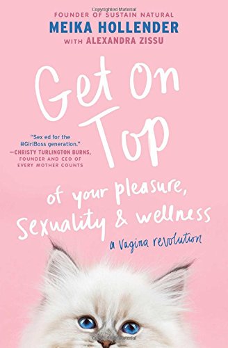 Get on Top Of Your Pleasure Sexuality & Wellness A Vagina Revolution Get on Top Of Your Pleasure Sexuality & Wellness A Vagina Revolution