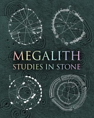 Megalith Studies in Stone Megalith Studies in Stone