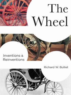 The Wheel Inventions and Reinventions The Wheel Inventions and Reinventions