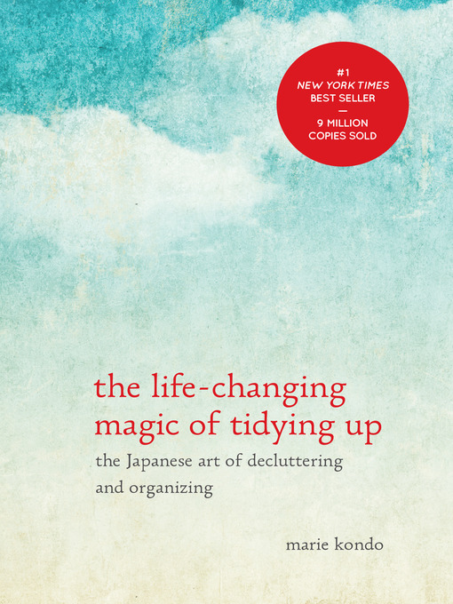 TPL The Life-Changing Magic of Tidying Up The Japanese Art of Decluttering and Organizing TPL The Life-Changing Magic of Tidying Up The Japanese Art of Decluttering and Organizing