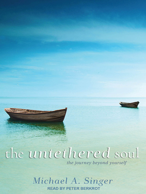 The untethered soul the journey beyond yourself The untethered soul the journey beyond yourself