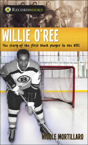 Willie O'Ree The Story of the First Black Player in the NHL cover