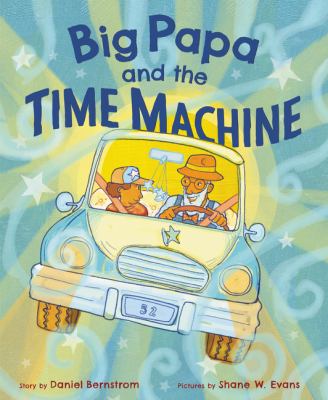 Big Papa & the Time Machine Big Papa & the Time Machine