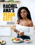 Rachel Ama's vegan eats tasty plant-based recipes for every day