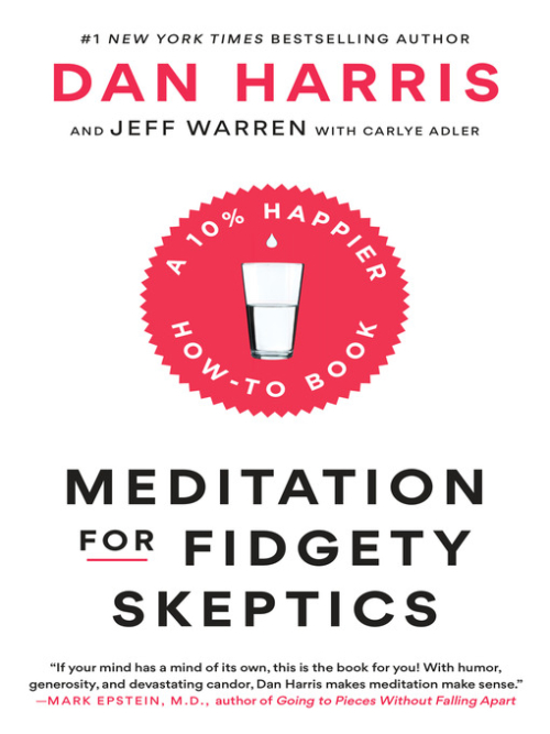 TPL Meditation for Fidgety Skeptics A 10% Happier How-To Book TPL Meditation for Fidgety Skeptics A 10% Happier How-To Book