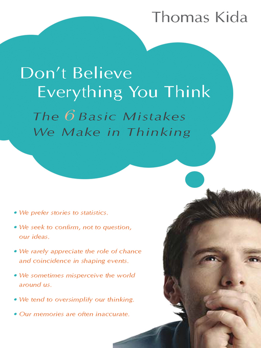 Don't Believe Everything You Think The 6 Basic Mistakes We Make in Thinking Don't Believe Everything You Think The 6 Basic Mistakes We Make in Thinking