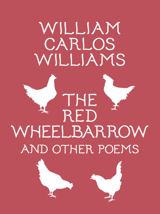 The red wheelbarrow and other poems The red wheelbarrow and other poems