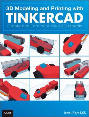 3D Modeling and Printing with Tinkercad
