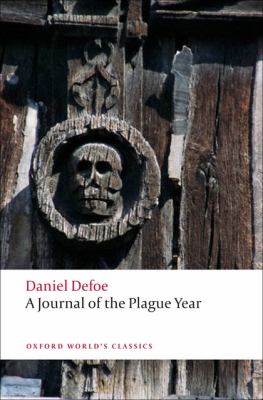 A Journal of the Plague Year written by a citizen who continued all the while in London. A Journal of the Plague Year written by a citizen who continued all the while in London.
