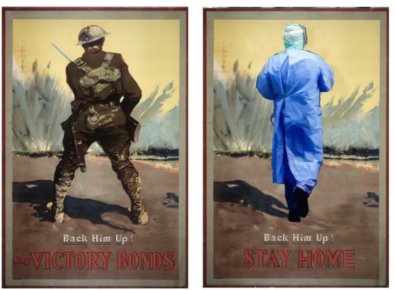 Side by side posters, left one showing soldier in battlefield with text Back Him Up Buy Victory Bonds, poster on right shows person in protective medical gear in front of same battlefield with text Back Him Up Stay Home Side by side posters, left one showing soldier in battlefield with text Back Him Up Buy Victory Bonds, poster on right shows person in protective medical gear in front of same battlefield with text Back Him Up Stay Home