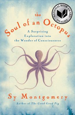 The Soul of An Octopus by Sy Montgomery The Soul of An Octopus by Sy Montgomery