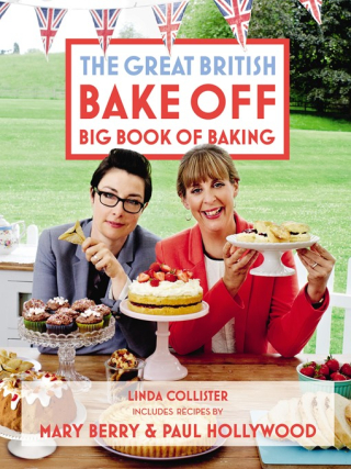 The Great British Bake Off Big Book of Baking The Great British Bake Off Big Book of Baking