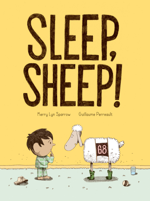 Sleep, Sheep! by Kerry Lyn Sparrow, illustrated by Guillaume Perreault Sleep, Sheep! by Kerry Lyn Sparrow, illustrated by Guillaume Perreault