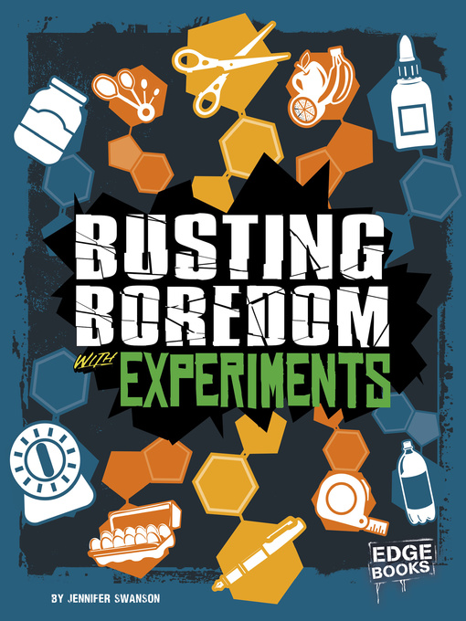 Busting Boredom with Experiments Busting Boredom with Experiments