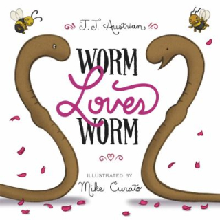 Worm Loves Worm by JJ Austrian and Mike Curato