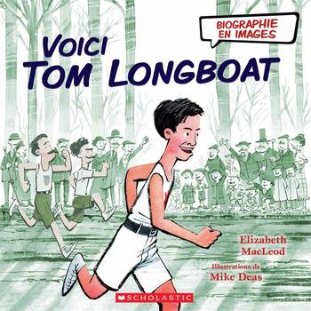 Voici Tom Longboat par Elizabeth MacLeod