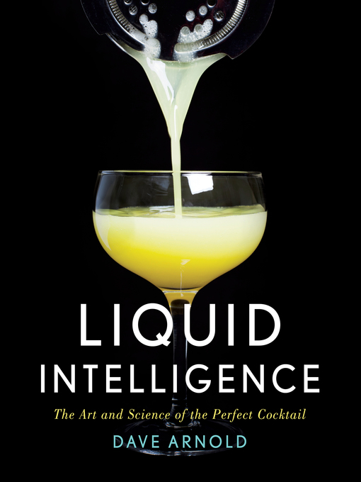 Liquid Intelligence The Art and Science of the Perfect Cocktail