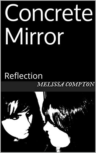 Concrete Mirror Reflection by Melissa Compton 