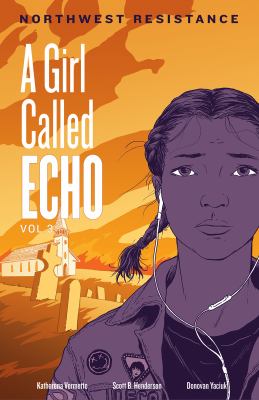 A Girl Called Echo  Volume 3 - Northwest Resistance by Katherena Vermette