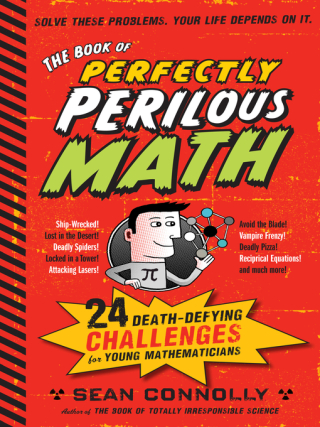 The Book of Perfectly Perilous Math by Sean Connolly The Book of Perfectly Perilous Math by Sean Connolly