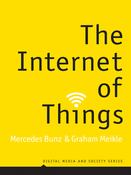 The Internet of Things by Mercedes Bunz The Internet of Things by Mercedes Bunz